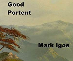 Rivers of Good Portent Rivers of Good Portent