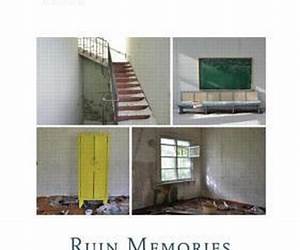 Ruin Memories: Materialities, Aesthetics and the Archaeology of the Recent Past (Archaeological Orientations) Ruin Memories: Materialities, Aesthetics and the Archaeology of the Recent Past (Archaeological Orientations)