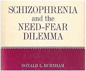 Schizophrenia and the Need Fear Dilemma
