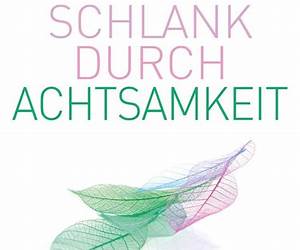 Schlank durch Achtsamkeit