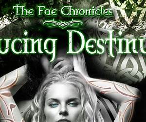 Seducing Destiny (The Fae Chronicles, #4) Seducing Destiny (The Fae Chronicles, #4)