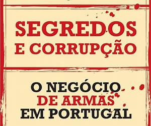 Segredos e CorrupçãoO Negócio de Armas em Portugal