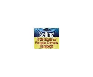 Selling Professional and Financial Services Handbook, + Website