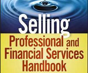 Selling Professional and Financial Services Handbook, + Website Selling Professional and Financial Services Handbook, + Website