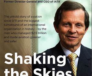 Shaking the Skies: The Untold Story of Aviation Since 9/11 and the Biggest Turnaround of an International Organization in History