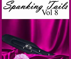Spanking Tails X Spanking Tails X