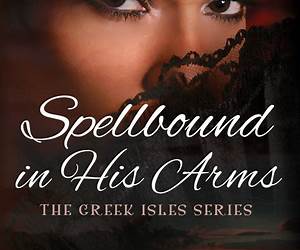 Spellbound in His Arms (The Greek Isles Series, #1) Spellbound in His Arms (The Greek Isles Series, #1)