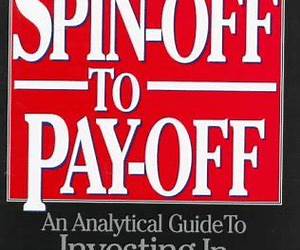 Spinoff to Payoff: An Analysis Guide to Investing in Corporate Divestitures Spinoff to Payoff: An Analysis Guide to Investing in Corporate Divestitures