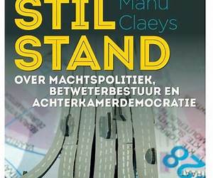 Stilstand. Over machtspolitiek, betweterbestuur en achterkamerdemocratie
