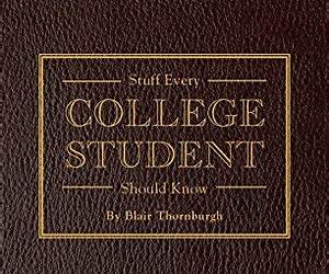 Stuff Every College Student Should Know