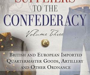 Suppliers to the Confederacy: British Imported Arms and Accoutrements
