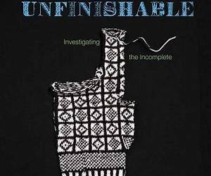 Tales of the Unfinishable: Investigating the Incomplete