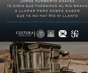 Te diría que fuéramos al río Bravo a llorar pero debes saber que ya no hay río ni llanto
