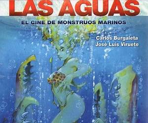 Terror bajo las aguas: El cine de monstruos marinos Terror bajo las aguas: El cine de monstruos marinos