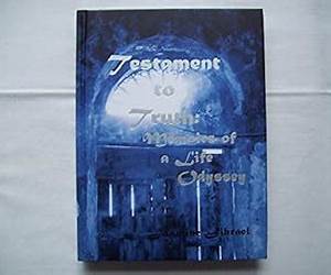 Testament to Truth Memoirs of a Life Odyssey