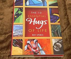 The 10 Essential Hugs of Life The 10 Essential Hugs of Life