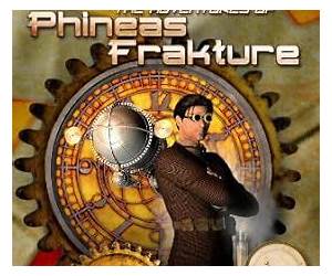 The Adventures of Phineas Frakture