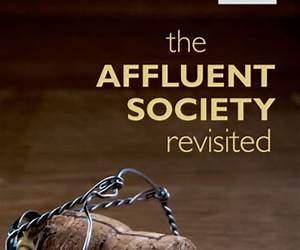 The Affluent Society Revisited