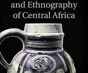The Archaeology and Ethnography of Central Africa