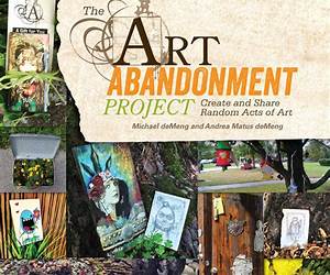 The Art Abandonment Project: Create and Share Random Acts of Art