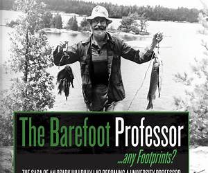 The Barefoot Professor: ...any Footprints? The Saga of an Ozark Hillbilly Lad Becoming a University Professor