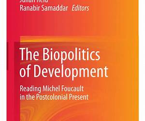 The Biopolitics of Development: Reading Michel Foucault in the Postcolonial Present