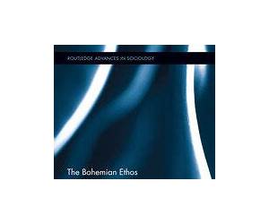 The Bohemian Ethos: Questioning Work and Making a Scene on the Lower East Side (Routledge Advances in Sociology) The Bohemian Ethos: Questioning Work and Making a Scene on the Lower East Side (Routledge Advances in Sociology)