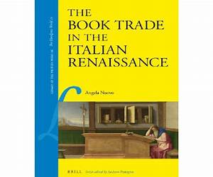 The Book Trade in the Italian Renaissance (Library of the Written Word, Volume 26 / The Handpress World, Volume 20)