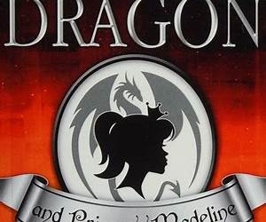 The Dragon and Princess Madeline