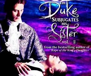 The Duke Subjugates His Sister