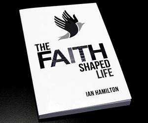The Faith-Shaped Life