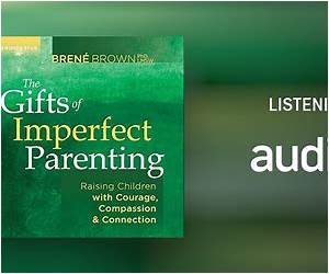The Gifts of Imperfect Parenting: Raising Children with Courage, Compassion, and Connection