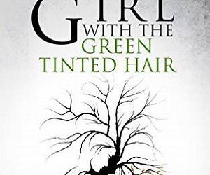The Girl with the Green-Tinted Hair