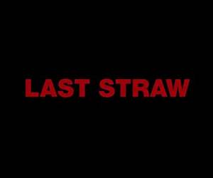 The Last Straw
