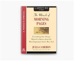 The Miracle of Morning Pages: Everything You Always Wanted to Know About the Most Important Artist