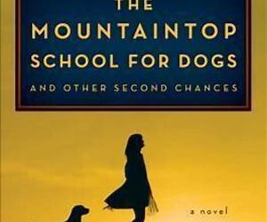 The Mountaintop School for Dogs and Other Second Chances