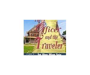 The Officer and the Traveler (Fort Gibson Officers, #3) The Officer and the Traveler (Fort Gibson Officers, #3)