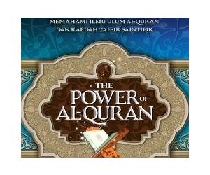 The Power of Al-QuranMemahami ilmu ulum Al-Quran dan Kaedah Tafsir Saintifik The Power of Al-QuranMemahami ilmu ulum Al-Quran dan Kaedah Tafsir Saintifik