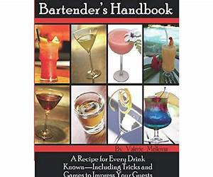The Professional Bartender's Handbook: A Recipe for Every Drink Known: A Recipe for Every Drink KnownIncluding Tricks and Games to Impress Your Guests The Professional Bartender's Handbook: A Recipe for Every Drink Known: A Recipe for Every Drink KnownIncluding Tricks and Games to Impress Your Guests
