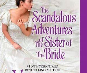 The Scandalous Adventures of the Sister of the Bride (Millworth Manor, #3)