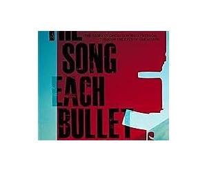 The Song Each Bullet Sings: The Story of Operation Iraqi Freedom Through the Eyes of One Marine