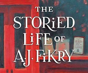The Storied Life of A.J. Fikry The Storied Life of A.J. Fikry