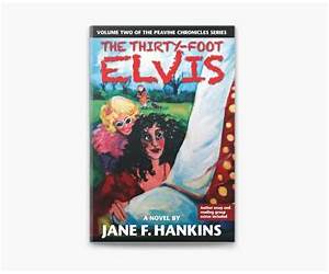 The Thirty-Foot Elvis: A novel (Volume 2) (The Peavine Chronicles Series) The Thirty-Foot Elvis: A novel (Volume 2) (The Peavine Chronicles Series)