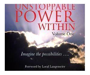 The Unstoppable Power Within: Imagine the Possibilities . . .