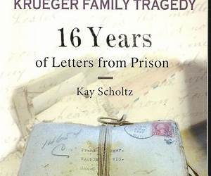 The Wisconsin Krueger Family Tragedy: 16 years of Letters from Prison