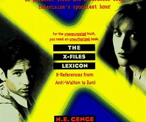 The X-Files Lexicon: X-References from Anti-Waltons to Zunis The X-Files Lexicon: X-References from Anti-Waltons to Zunis