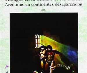 Thongor en la Ciudad de los Dioses: Aventuras en continentes desaparecidos
