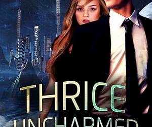Thrice Uncharmed