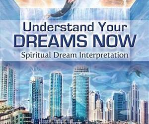 Understand Your Dreams Now: Spiritual Dream Interpretation