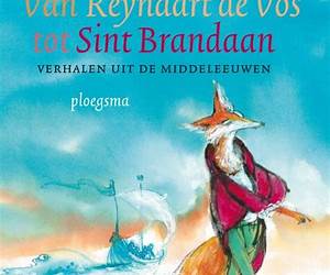 Van Reynaart de vos tot Sint Brandaan (Verhalen uit de middeleeuwen, #2)